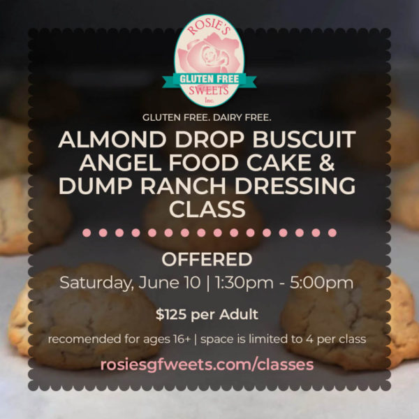 Almond drop biscuits, Angel Food Cake & Dump Ranch Dressing Class