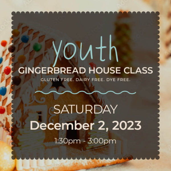 Youth Gingerbread House Class (12/2/23)