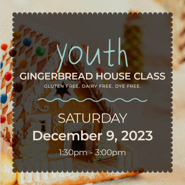 Youth Gingerbread House Class (12/9/23)